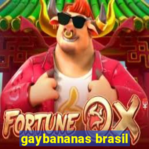 gaybananas brasil